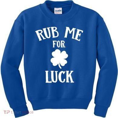 Rub Me For Luck Cool Gift Kids Sweatshirt
