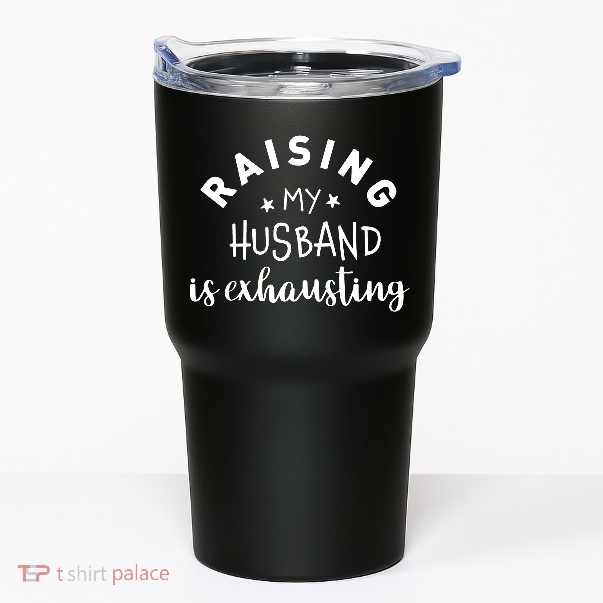 Raising My Husband Is Exhausting Funny Tumbler