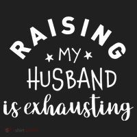 Raising My Husband Is Exhausting Funny Tumbler thumb 3