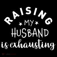 Raising My Husband Is Exhausting Funny Tank Top thumb 6