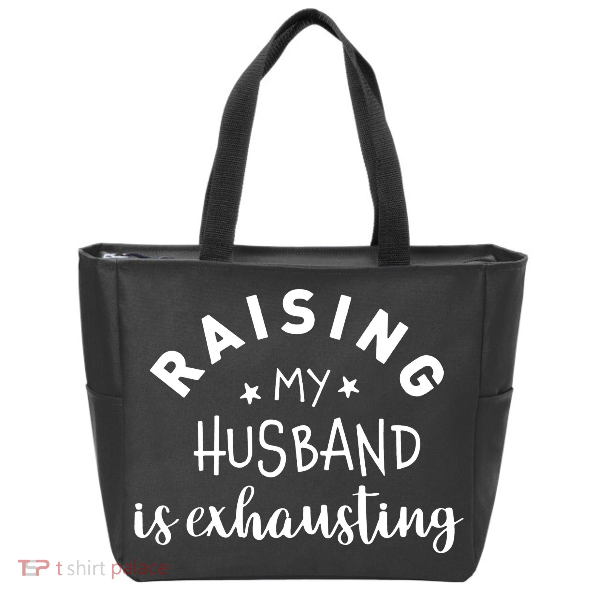 Raising My Husband Is Exhausting Funny Tote Bag