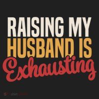 Raising My Husband Is Exhausting Wife Funny Saying Women's Sweatshirt thumb 2