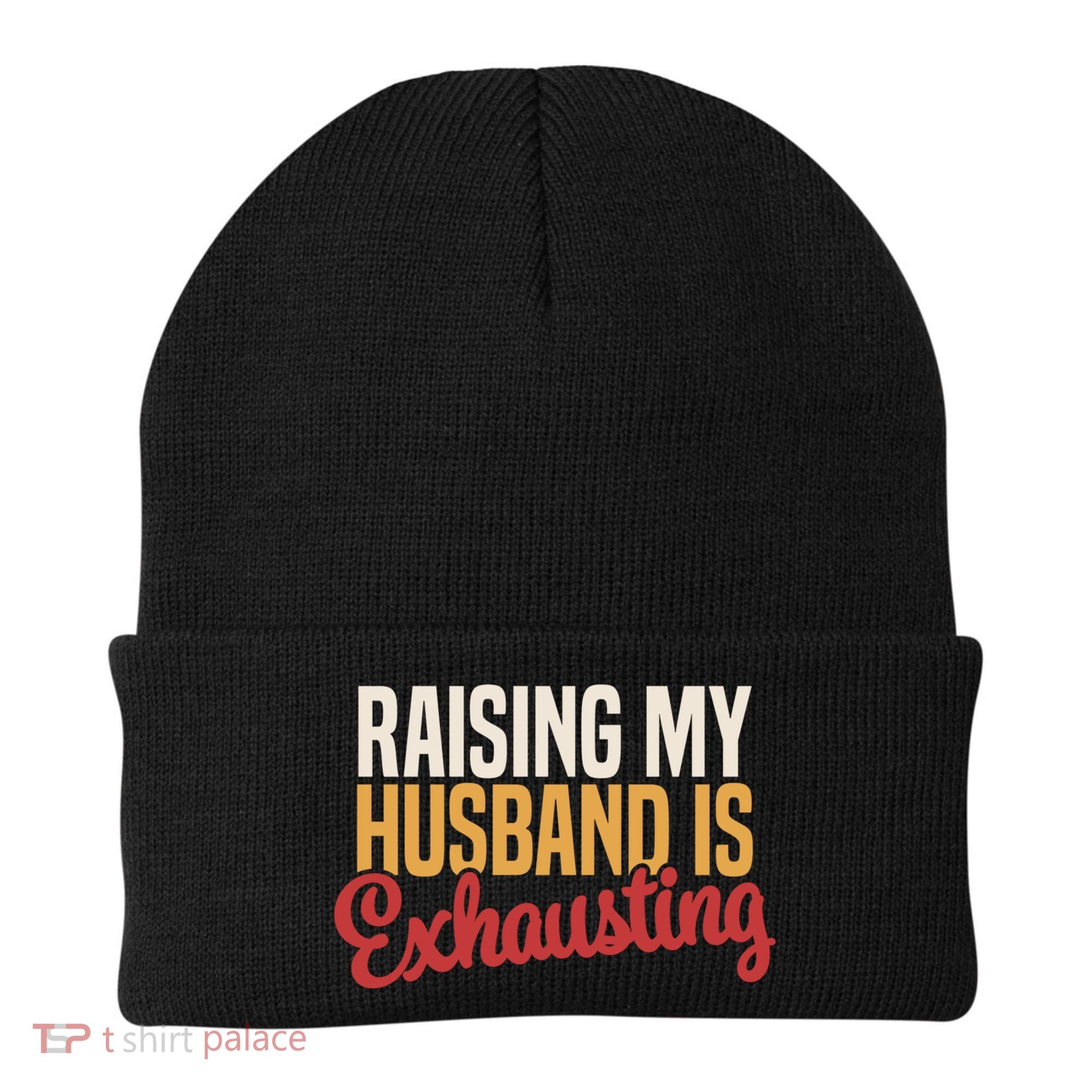 Raising My Husband Is Exhausting Wife Funny Saying Beanie