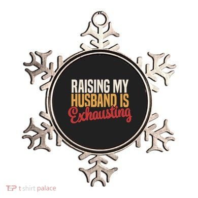 Raising My Husband Is Exhausting Wife Funny Saying Ornament