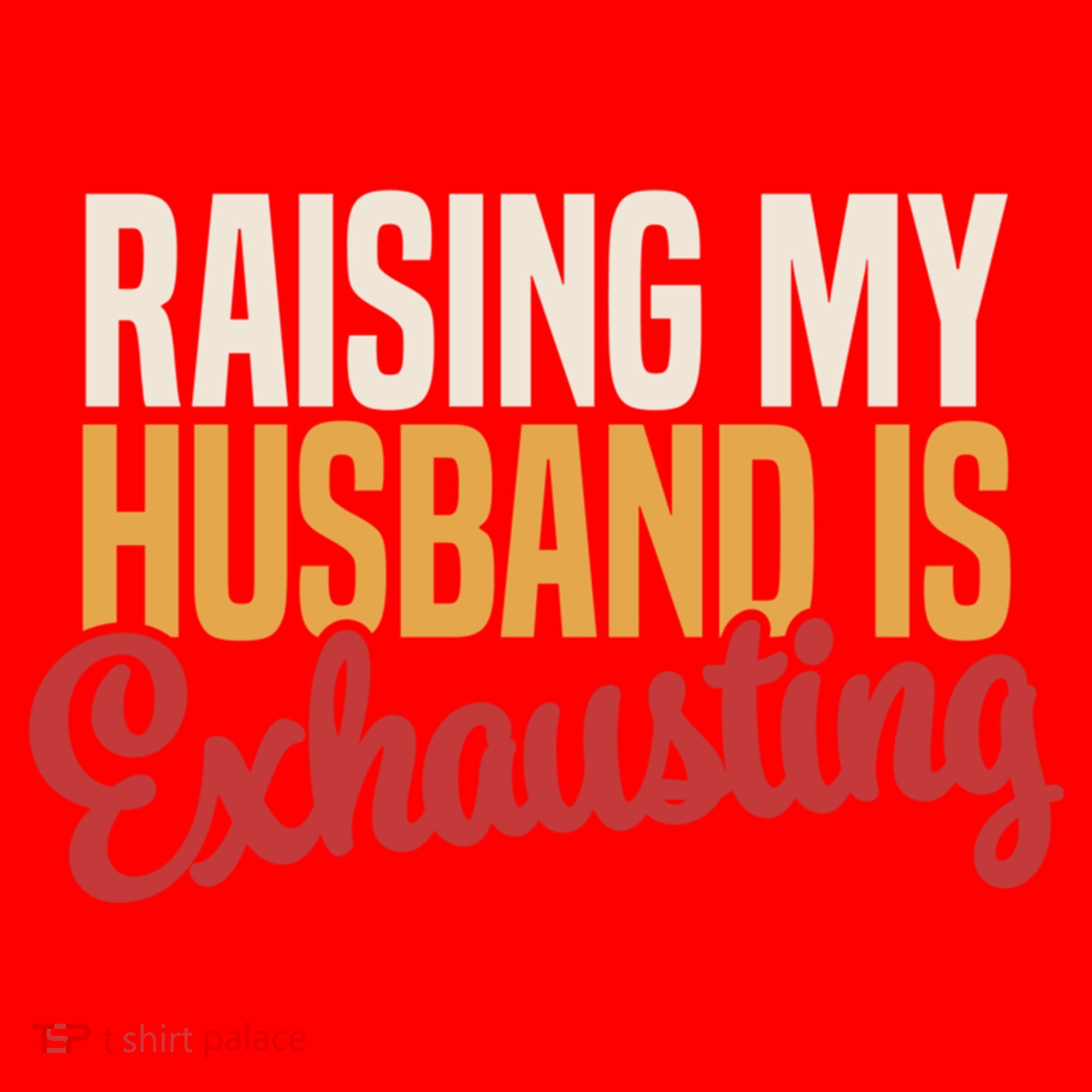 Raising My Husband Is Exhausting Wife Funny Saying Santa Hat
