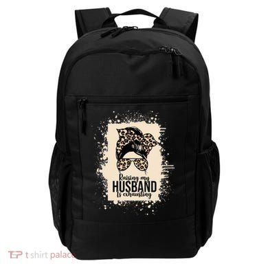 Raising My Husband Is Exhausting Backpack