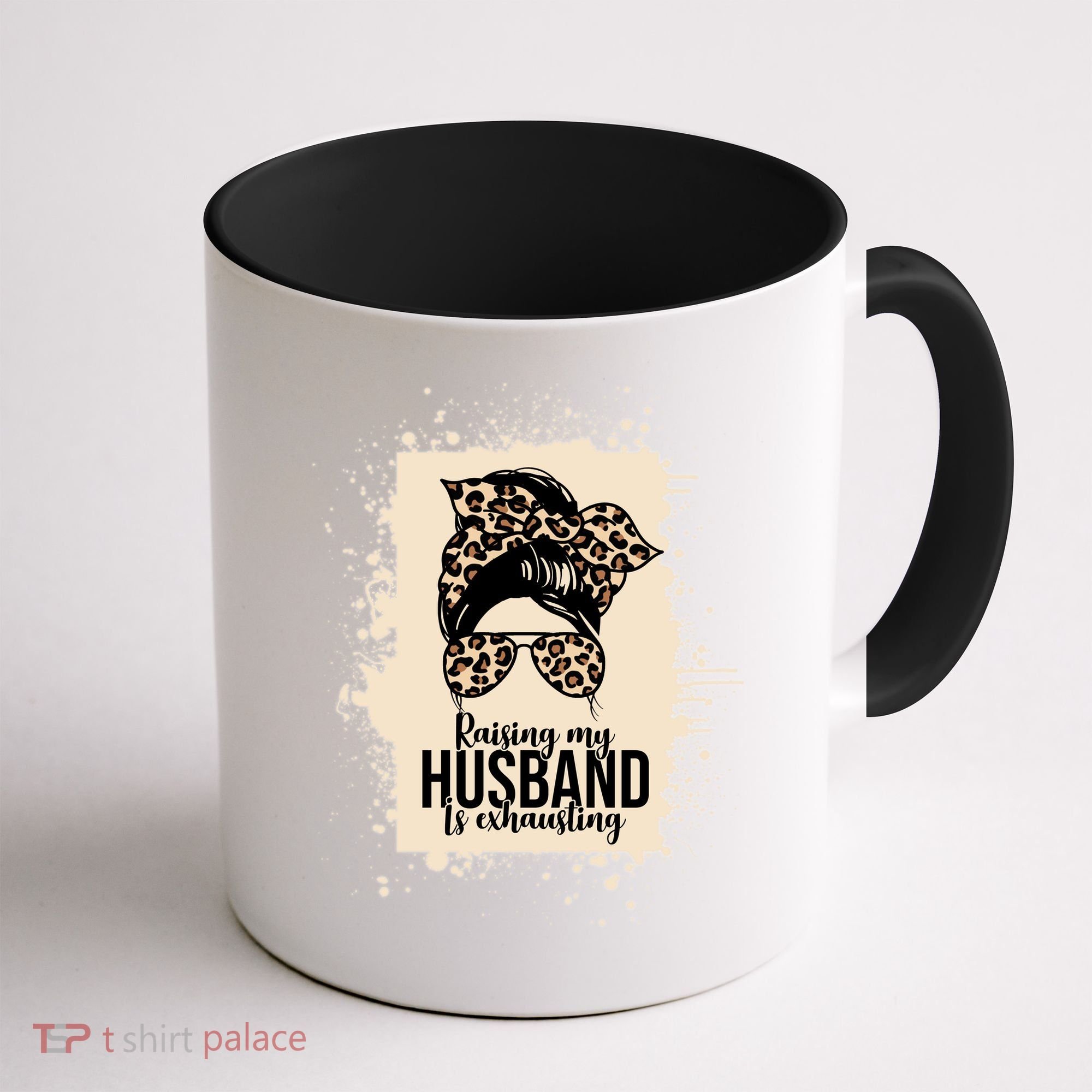 Raising My Husband Is Exhausting Coffee Mug