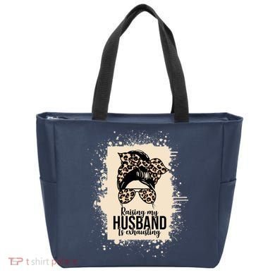 Raising My Husband Is Exhausting Tote Bag