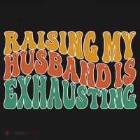 Raising My Husband Is Exhausting Funny Wife Ornament thumb 1