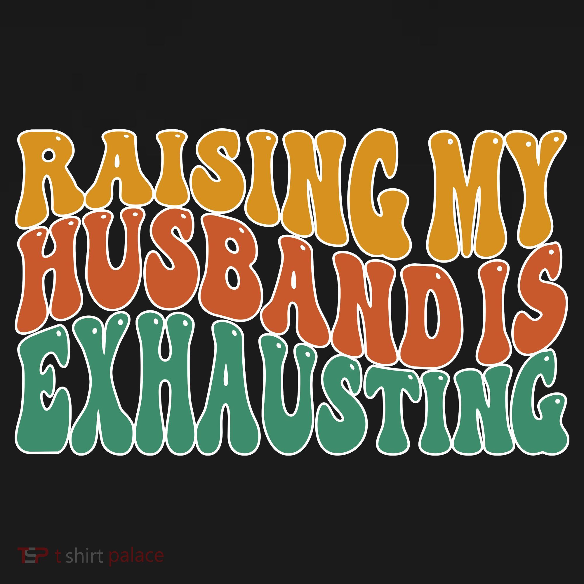 Raising My Husband Is Exhausting Funny Wife Ornament
