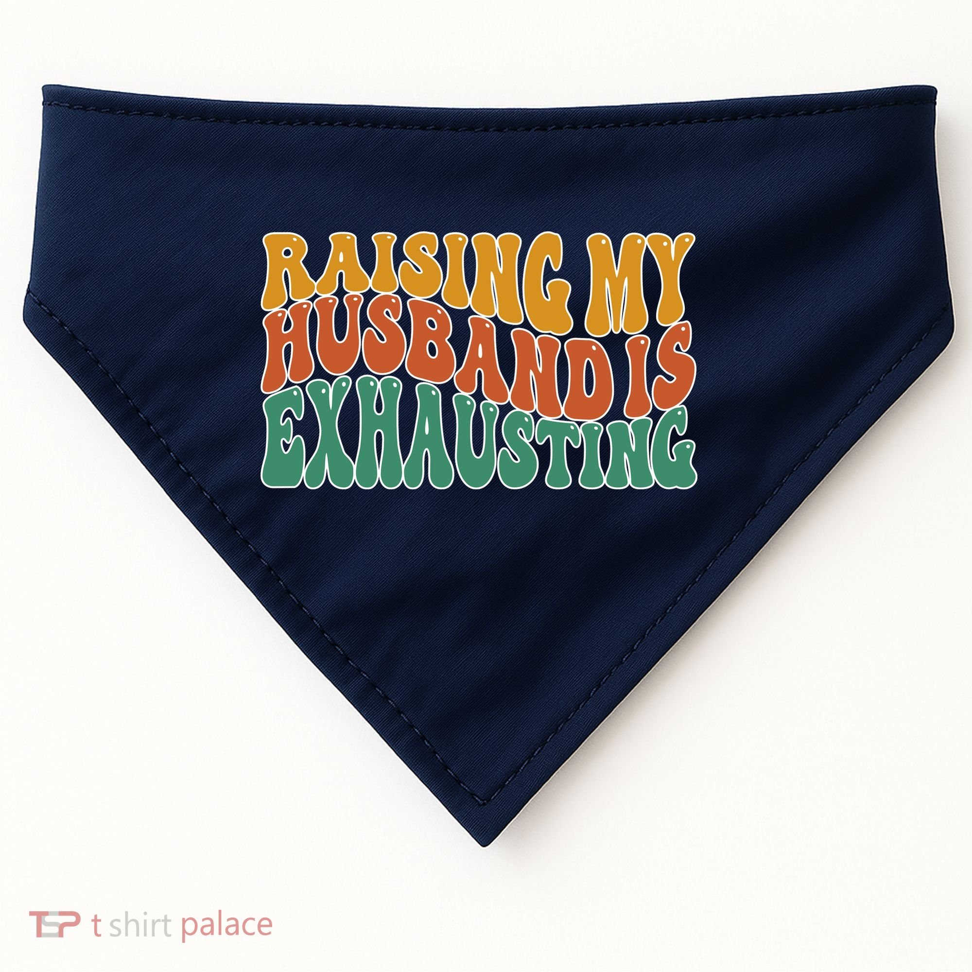 Raising My Husband Is Exhausting Funny Wife USA-Made Doggie Bandana