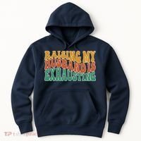 Raising My Husband Is Exhausting Funny Wife Hoodie thumb 0