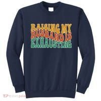 Raising My Husband Is Exhausting Funny Wife Sweatshirt thumb 0
