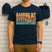Raising My Husband Is Exhausting Funny Wife T-Shirt thumb 6