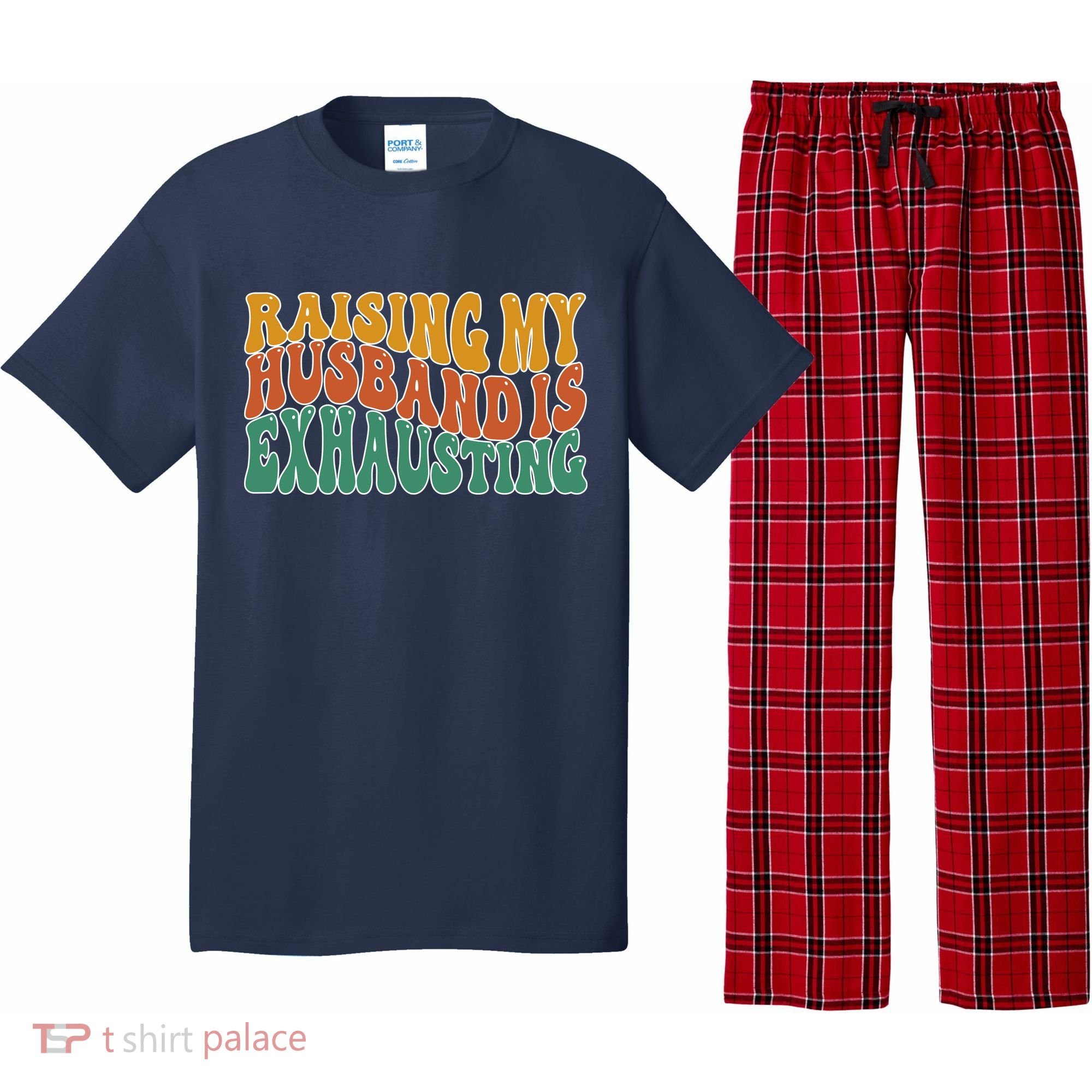 Raising My Husband Is Exhausting Funny Wife Pajama Set