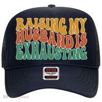 Raising My Husband Is Exhausting Funny Wife Hat thumb 0