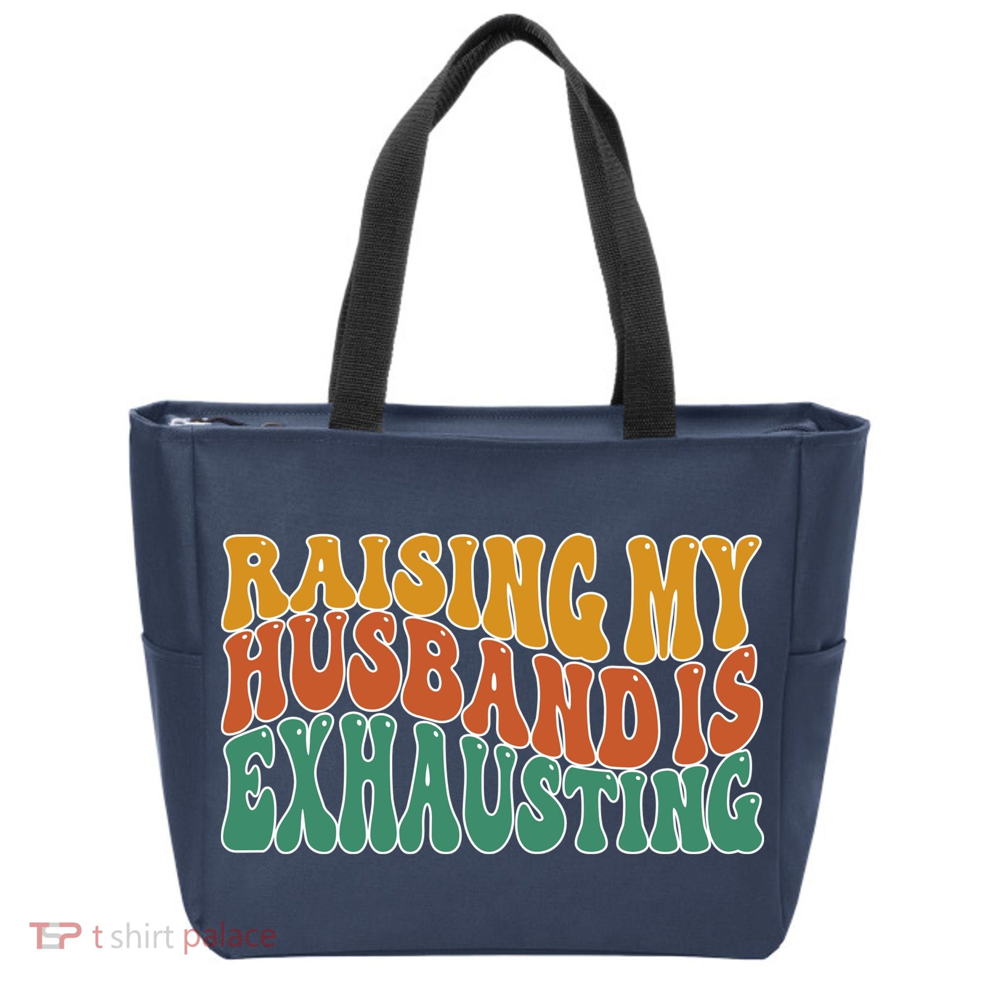Raising My Husband Is Exhausting Funny Wife Tote Bag
