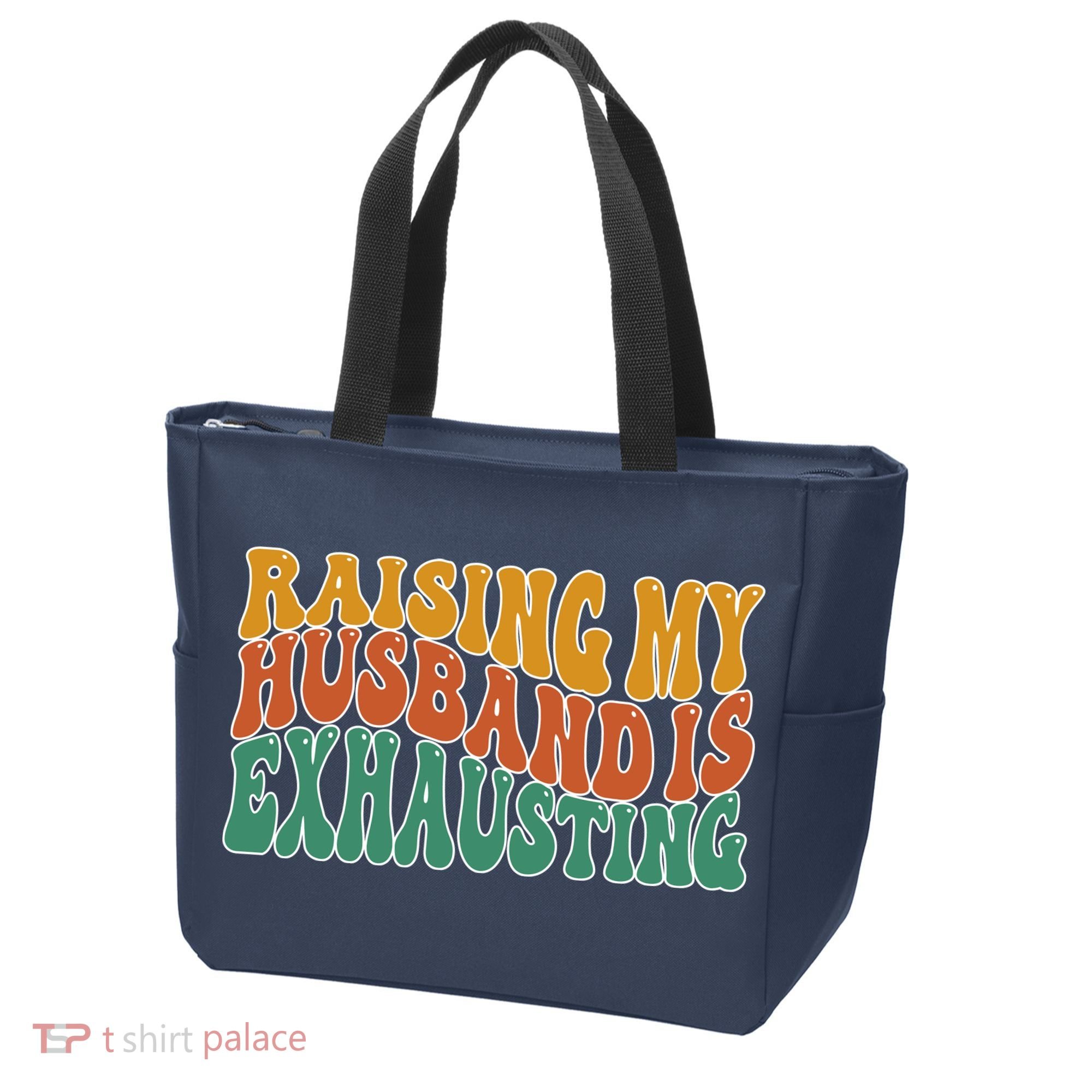 Raising My Husband Is Exhausting Funny Wife Tote Bag