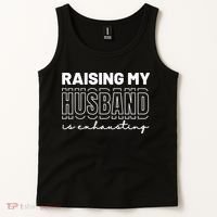 Raising My Husband Is Exhausting Funny Wifey Wife Tank Top thumb 2