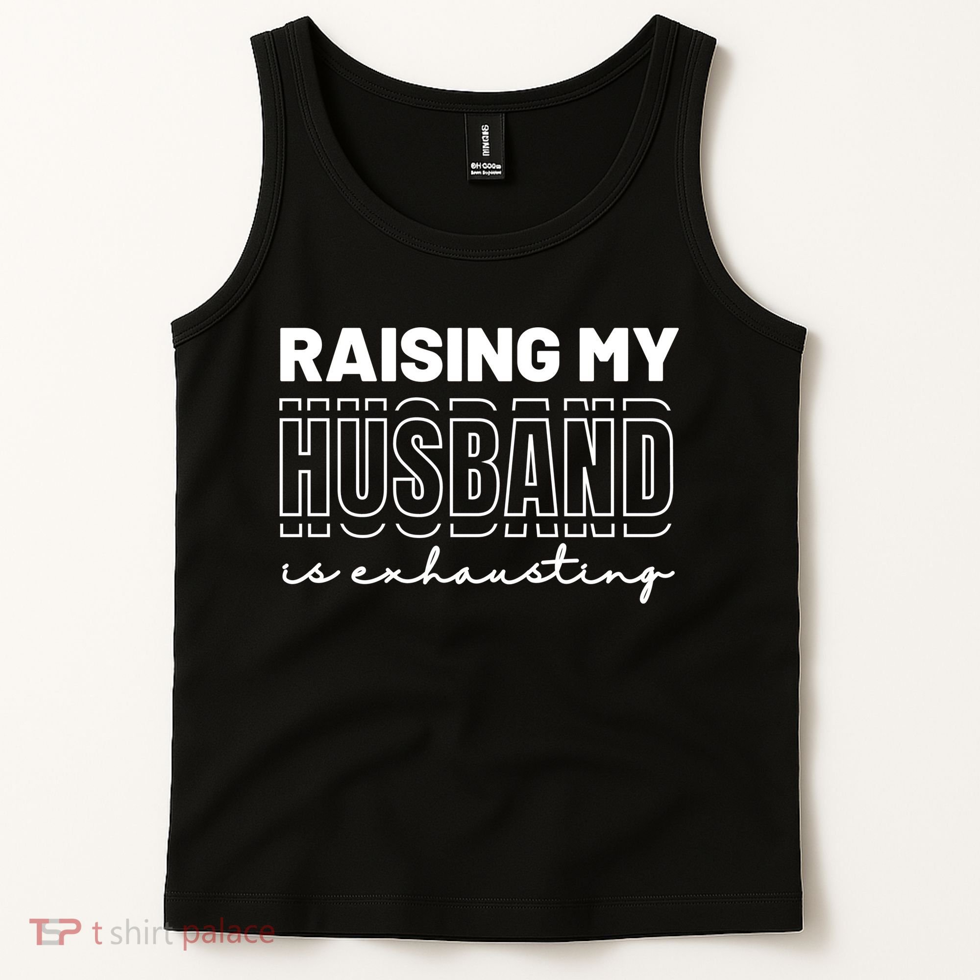 Raising My Husband Is Exhausting Funny Wifey Wife Tank Top