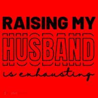 Raising My Husband Is Exhausting Funny Wifey Wife Santa Hat thumb 1