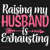 Raising My Husband Is Exhausting Joke Wife Funny Saying Backpack thumb 2