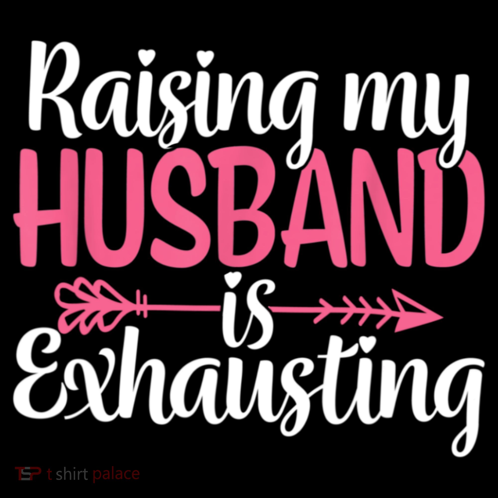 Raising My Husband Is Exhausting Joke Wife Funny Saying Coffee Mug
