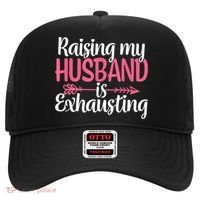 Raising My Husband Is Exhausting Joke Wife Funny Saying Hat thumb 0