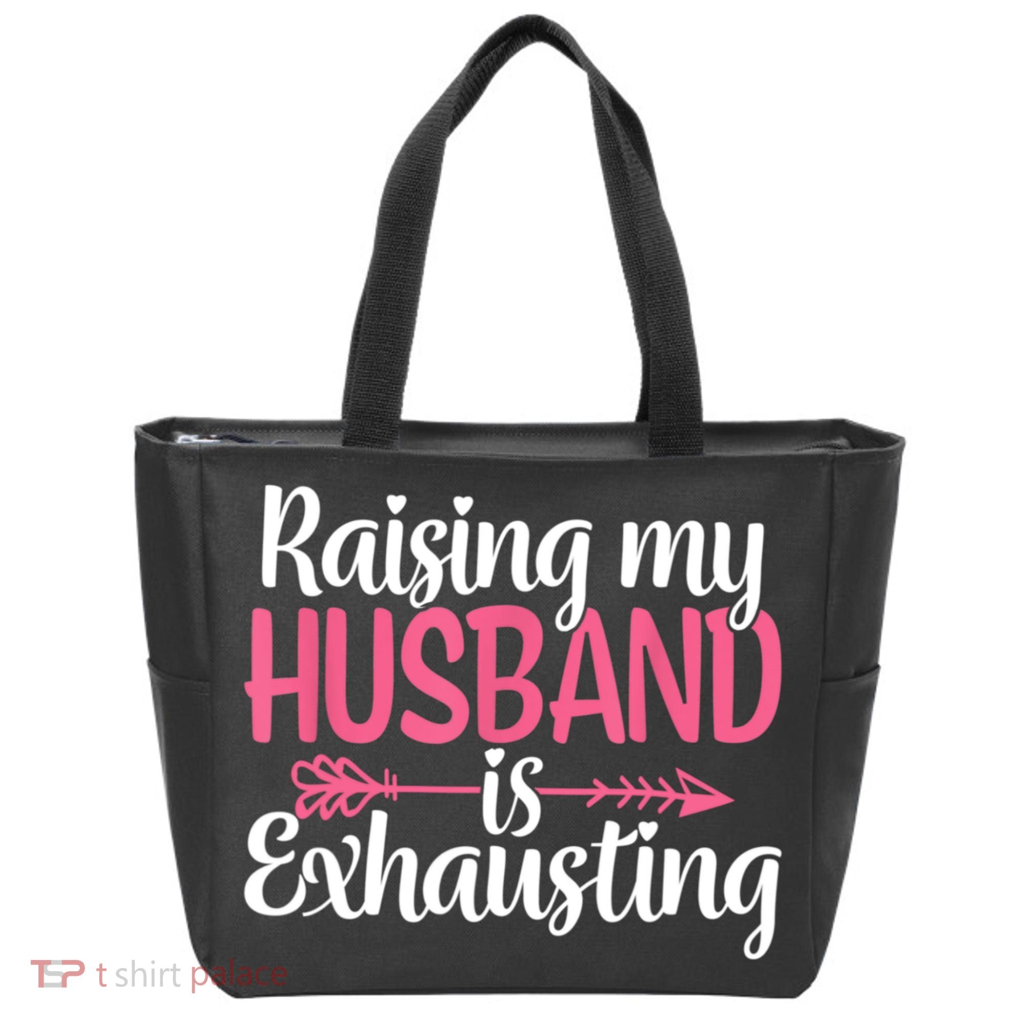 Raising My Husband Is Exhausting Joke Wife Funny Saying Tote Bag