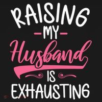 Raising My Husband Is Exhausting Joke Wife Funny Saying Women's Hoodie thumb 2
