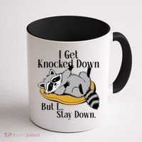 Raccoon Meme I Get Knocked Down But I Stay Down Coffee Mug thumb 1