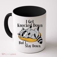 Raccoon Meme I Get Knocked Down But I Stay Down Coffee Mug thumb 0