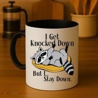 Raccoon Meme I Get Knocked Down But I Stay Down Coffee Mug thumb 4