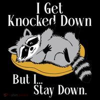 Raccoon Meme I Get Knocked Down But I Stay Down Ornament thumb 1