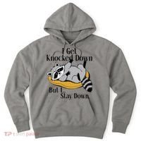 Raccoon Meme I Get Knocked Down But I Stay Down Hoodie thumb 0