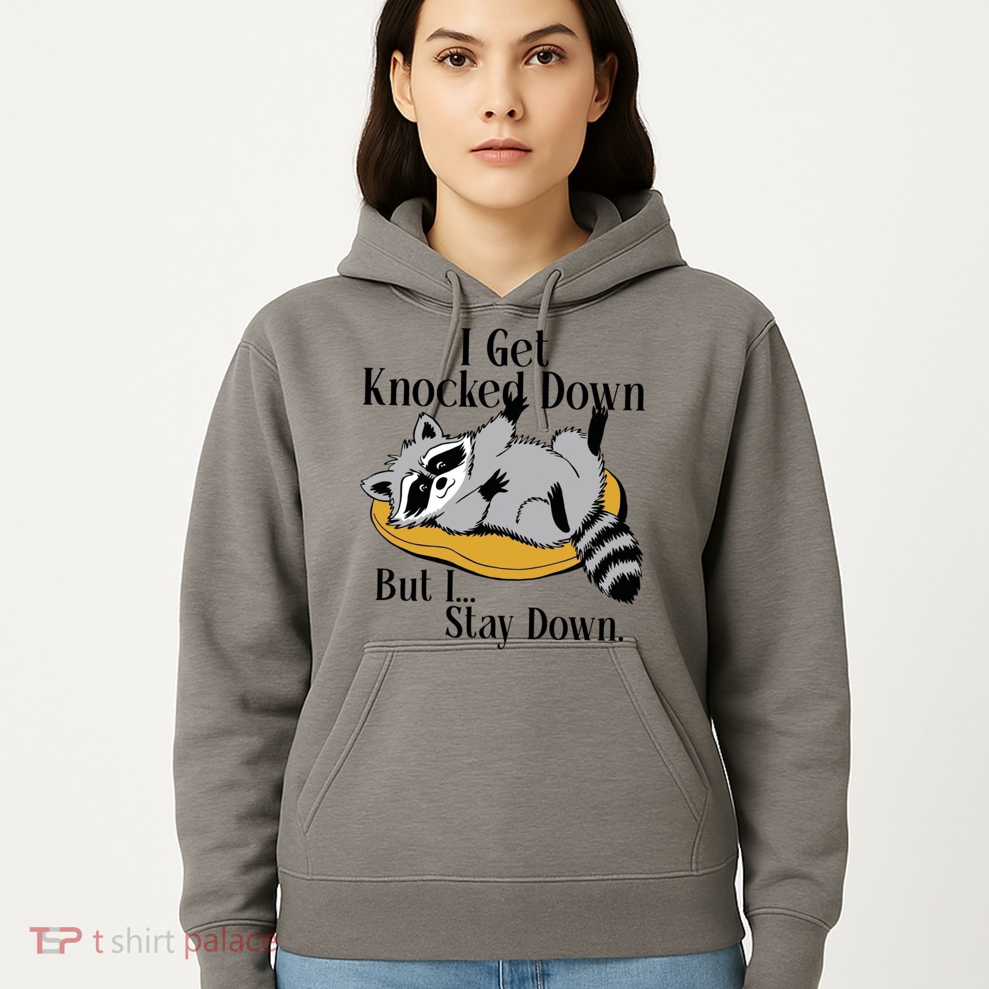 Raccoon Meme I Get Knocked Down But I Stay Down Hoodie