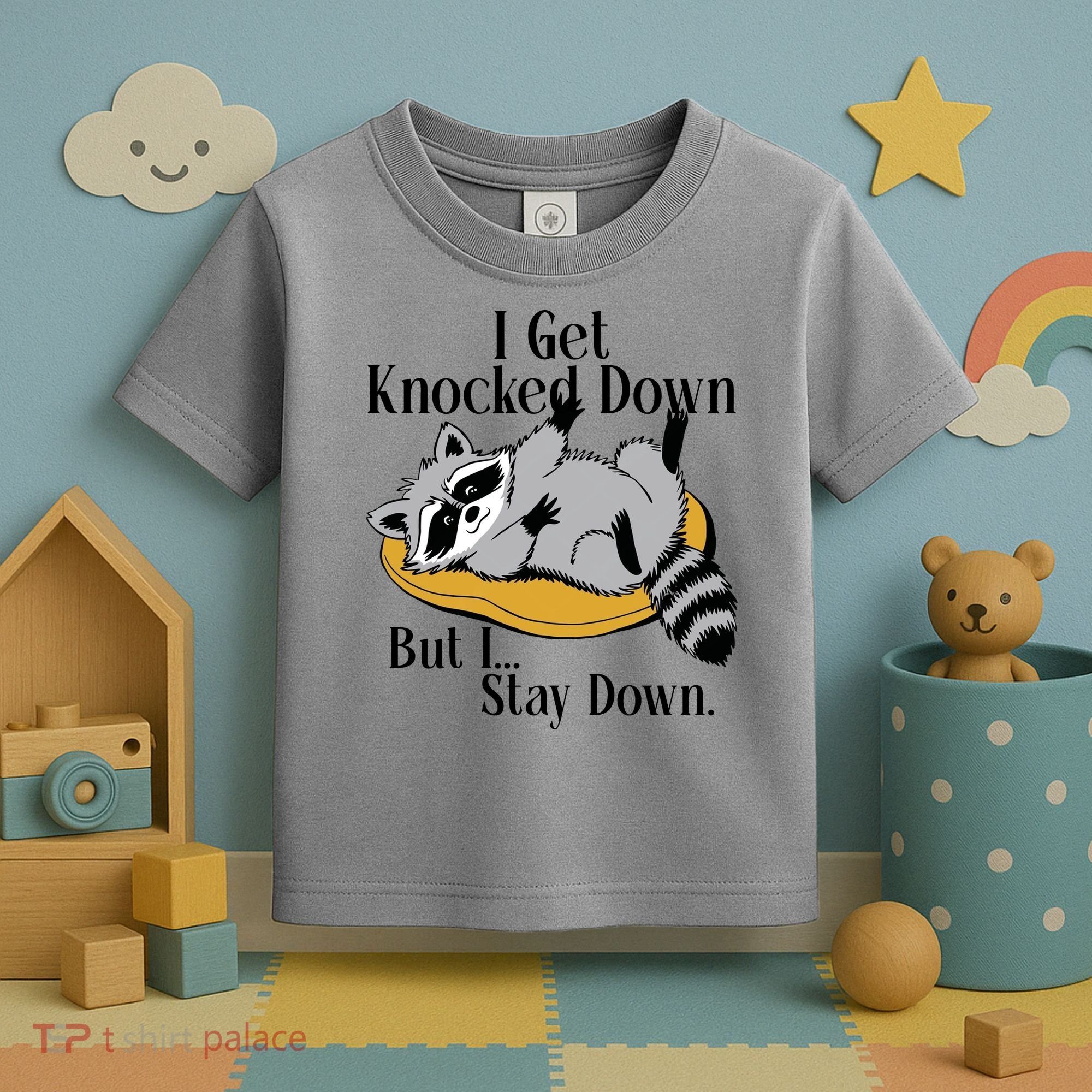 Raccoon Meme I Get Knocked Down But I Stay Down Toddler T-Shirt