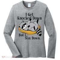 Raccoon Meme I Get Knocked Down But I Stay Down Women's Long Sleeve Shirt thumb 0