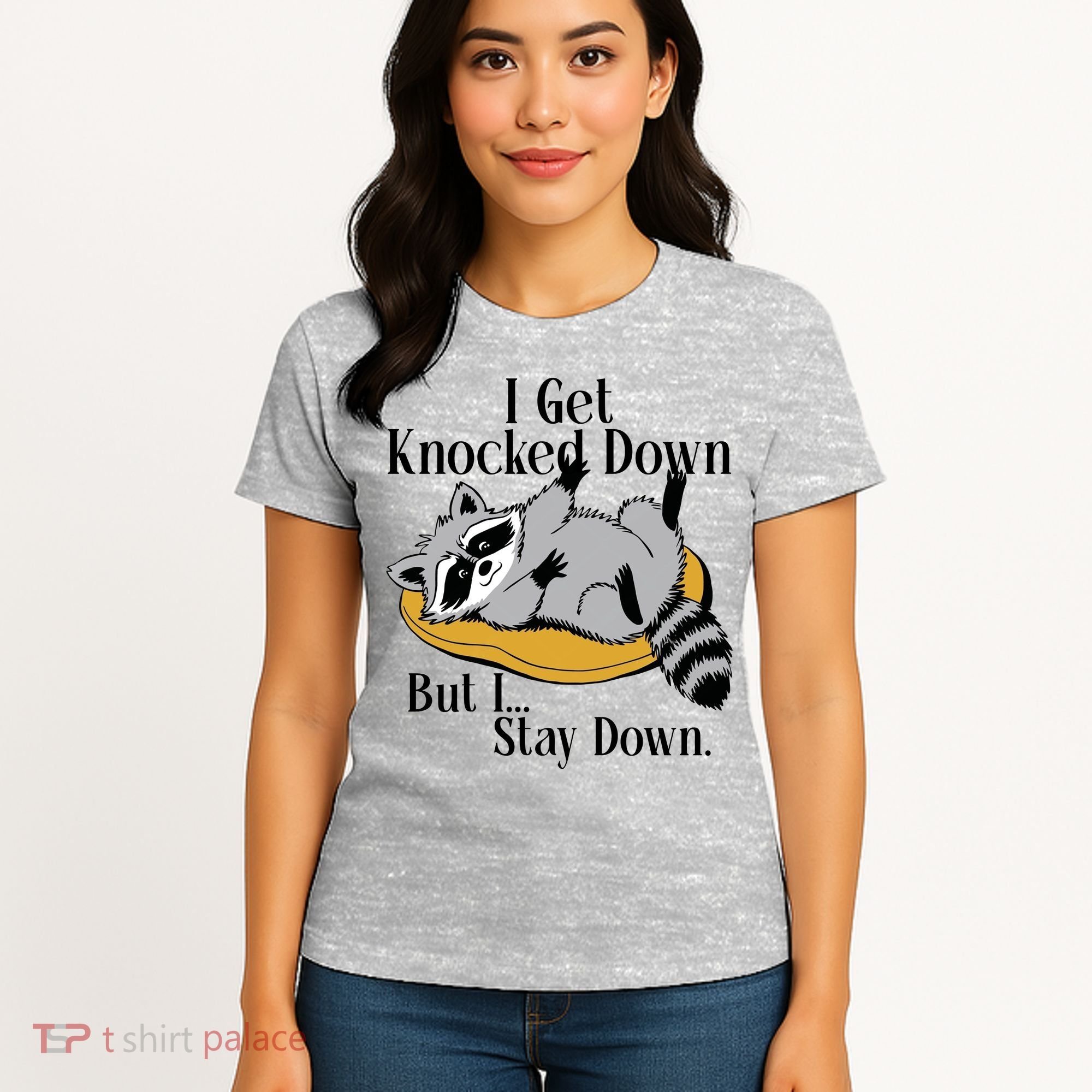 Raccoon Meme I Get Knocked Down But I Stay Down Women's T-Shirt