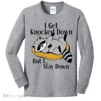Raccoon Meme I Get Knocked Down But I Stay Down Kids Long Sleeve Shirt thumb 0
