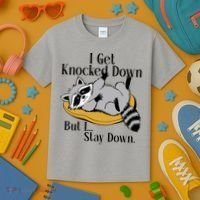 Raccoon Meme I Get Knocked Down But I Stay Down Kids T-Shirt thumb 3