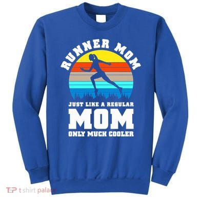 Runner Mom Just Like A Regular Mom Marathon Moms Mom Running Great Gift Sweatshirt