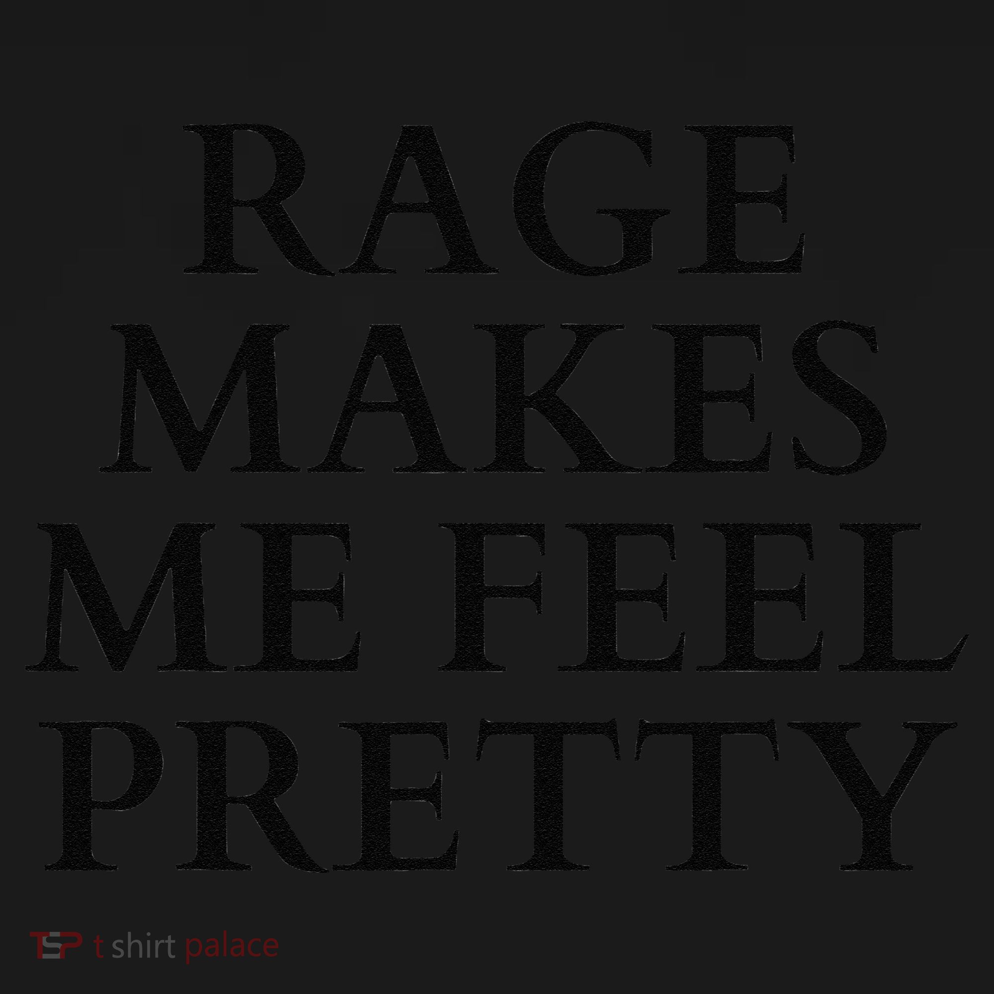Rage Makes Me Feel Pretty Funny Feminism Slogan Angry Humor Tote Bag