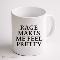 Rage Makes Me Feel Pretty Funny Feminism Slogan Angry Humor Coffee Mug thumb 1