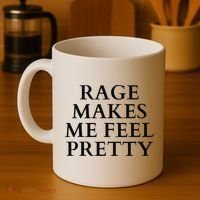 Rage Makes Me Feel Pretty Funny Feminism Slogan Angry Humor Coffee Mug thumb 4