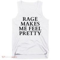 Rage Makes Me Feel Pretty Funny Feminism Slogan Angry Humor Tank Top thumb 0