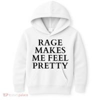 Rage Makes Me Feel Pretty Funny Feminism Slogan Angry Humor Kids Hoodie thumb 0