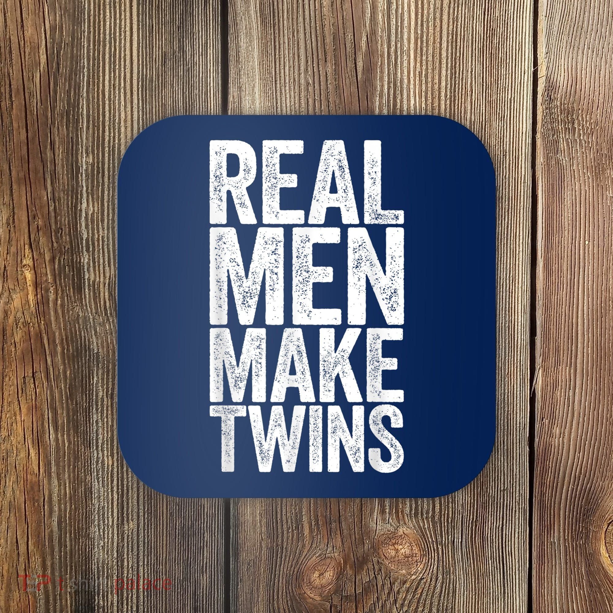 Real Men Make Twins Father's Day Shirt Coaster