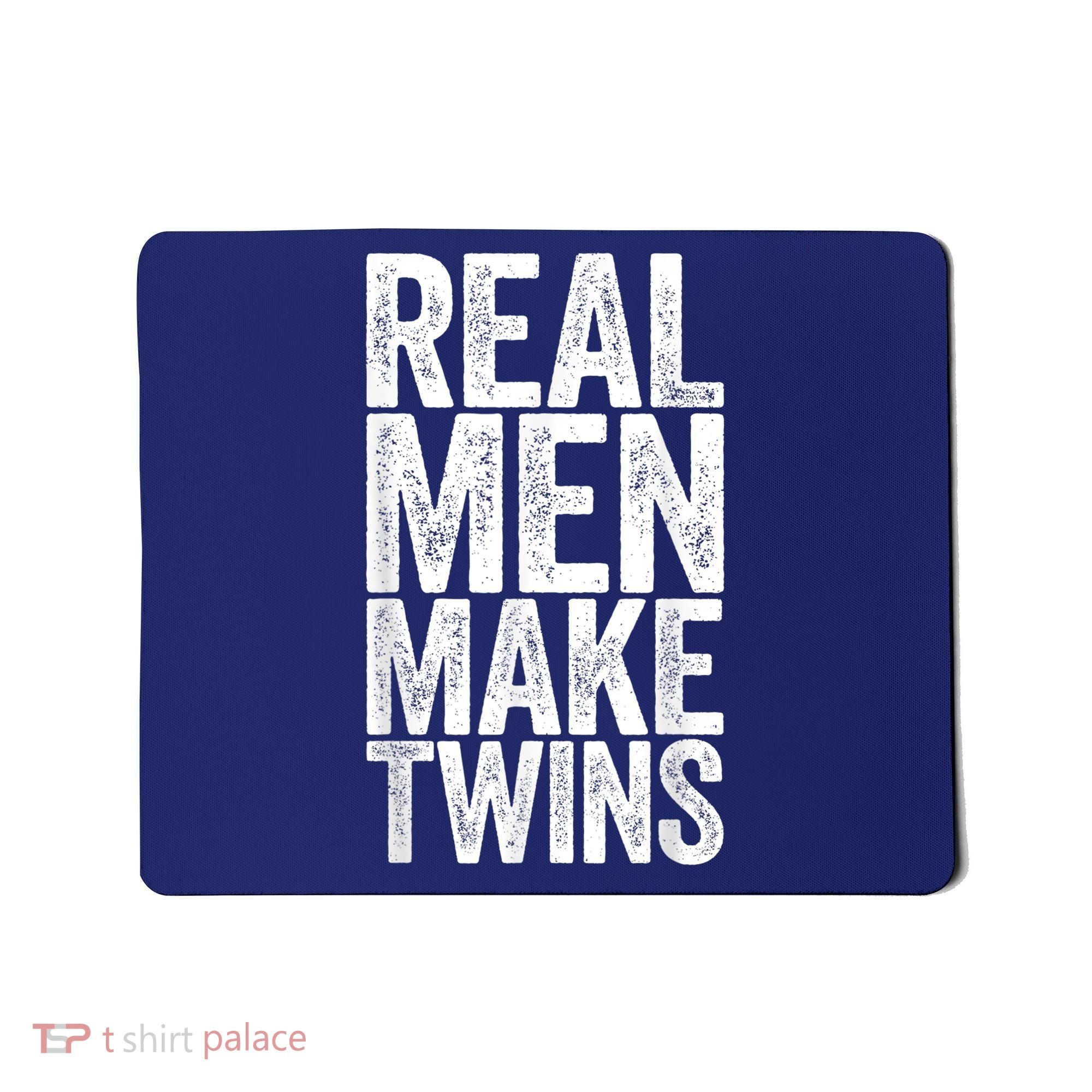 Real Men Make Twins Father's Day Shirt Mousepad