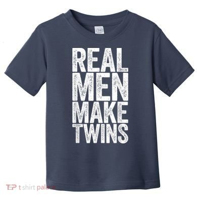 Real Men Make Twins Father's Day Shirt Toddler T-Shirt